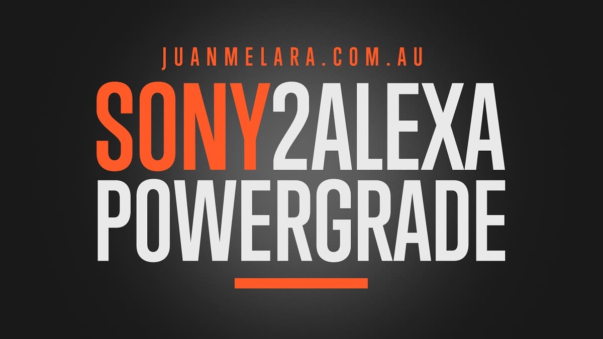 Juan Melara - Sony2Alexa PowerGrade