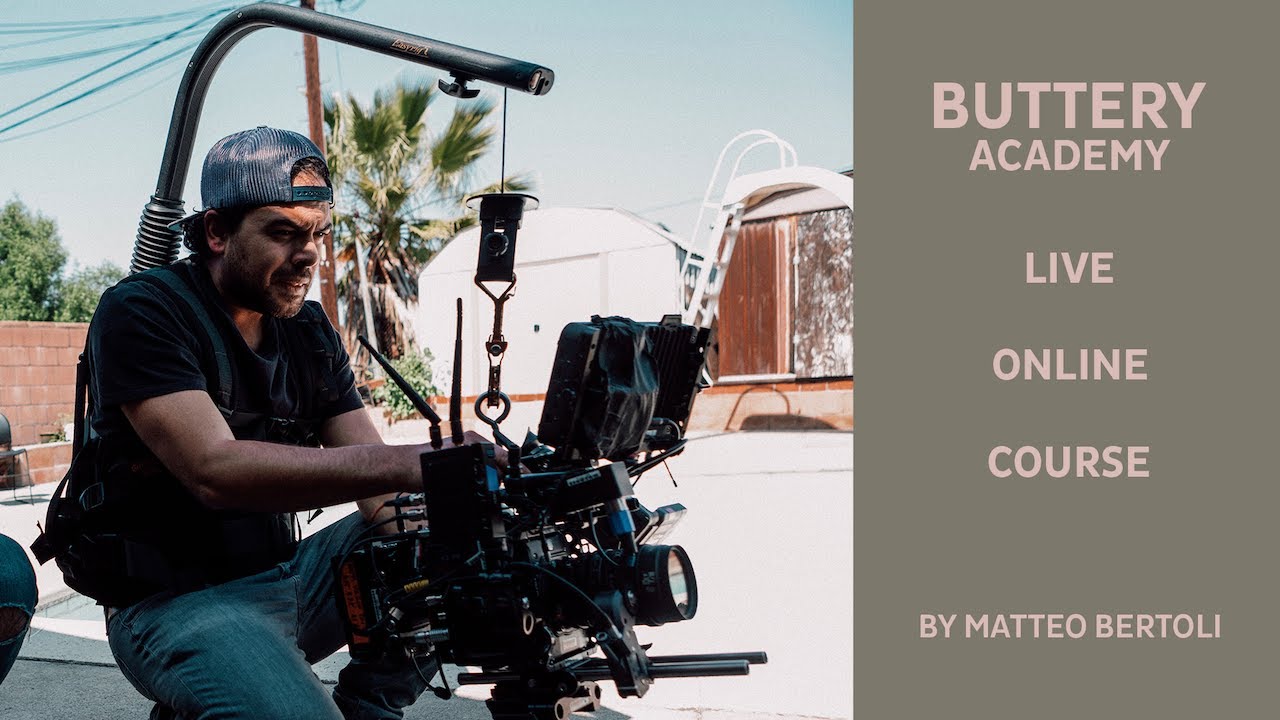 BUTTERY ACADEMY - Learn Cinematography and Filmmaking with Matteo Bertoli